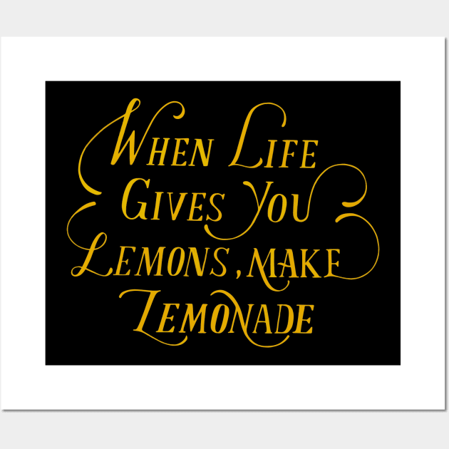 When Life Gives You Lemons, Make Lemonade Wall Art by Mako Design 